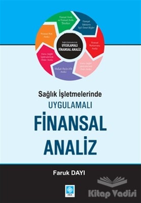 Sağlık İşletmelerinde Uygulamalı Finansal Analiz - Ekin Yayınevi