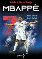 Sahaların Mucize Çocuğu - Mbappe - Yakamoz Yayınları