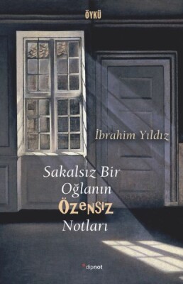 Sakalsız Bir oğlanın Özensiz Notları - Dipnot Yayınları