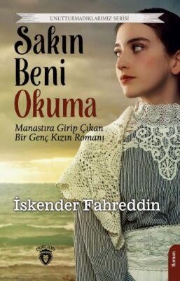 Sakın Beni Okuma Unutturmadıklarımız Serisi - 1