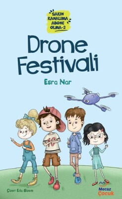 Sakın Kanalıma Abone Olma 2 – Drone Festivali - Mecaz Çocuk Yayıncılık