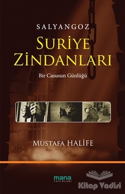 Salyangoz: Suriye Zindanları - Mana Yayınları