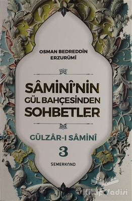 Samini'nin Gül Bahçesinden Sohbetler - Gülzar-ı Samini 3 - 1