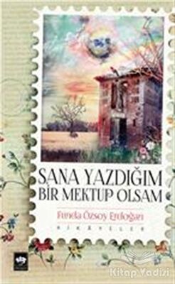 Sana Yazdığım Bir Mektup Olsam - 1