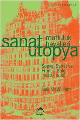 Sanat Ütopya Mutluluk Hayalleri Sosyal Sanat ve Fransız Solu (1830-1850) - 1