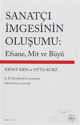 Sanatçı İmgesinin Oluşumu: Efsane, Mit ve Büyü - İthaki Yayınları