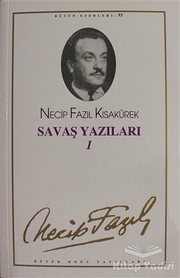 Savaş Yazıları 1 : 93 - Necip Fazıl Bütün Eserleri - Büyük Doğu Yayınları