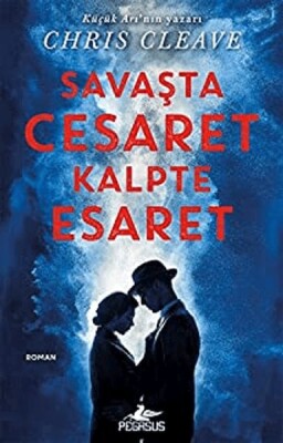 Savaşta Cesaret Kalpte Esaret - Pegasus Yayınları