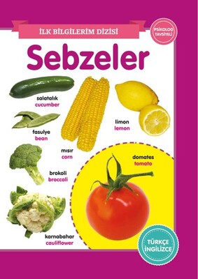 Sebzeler – İlk Bilgilerim Dizisi - 0-6 Yaş Yayınları