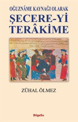 Şecere-Yi Terakime - Oğuzname Kaynağı Olarak - 1