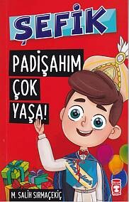 Şefik 3 - Padişahım Çok Yaşa - Timaş Çocuk