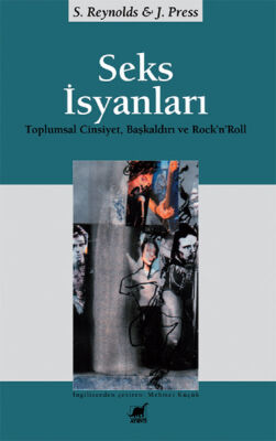 Seks İsyanları: Toplumsal Cinsiyet, Başkaldırı ve Rock’n’Roll - 1