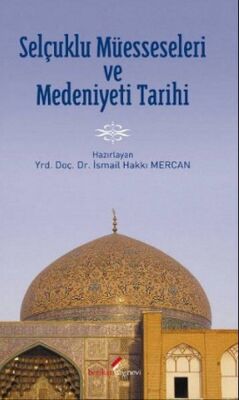 Selçuklu Müesseseleri ve Medeniyeti Tarihi - 1