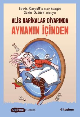 Sen de Oku - Alis Harikalar Diyarında Aynanın İçinden (Klasikler) - 1