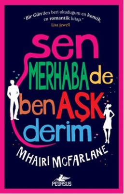 Sen Merhaba De Ben Aşk Derim - Pegasus Yayınları