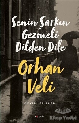 Senin Şarkın Gezmeli Dilden Dile - Kopernik Kitap