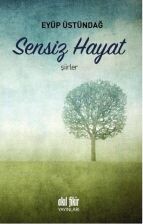 Sensiz Hayat - Akıl Fikir Yayınları