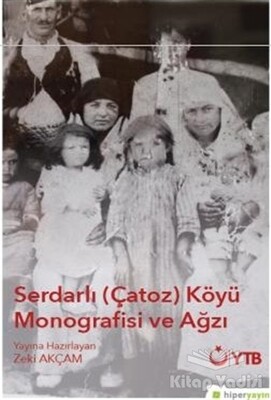 Serdarlı-Çatoz-Köyü Monografisi ve Ağzı - Hiperlink Yayınları