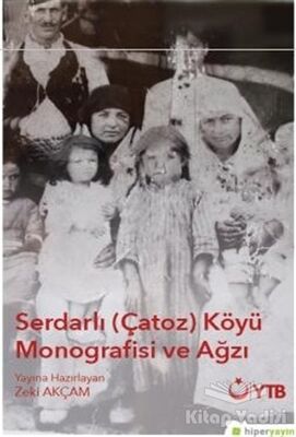 Serdarlı-Çatoz-Köyü Monografisi ve Ağzı - 1