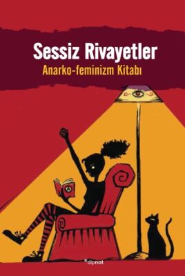 Sessiz Rivayetler - Anarko-Feminizm Kitabı - 1