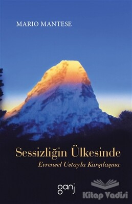 Sessizliğin Ülkesinde Evrensel Ustayla Karşılaşma - Ganj Kitap