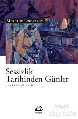 Sessizlik Tarihinden Günler - İletişim Yayınları