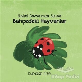 Sevimli Dostlarımıza Sorular Bahçedeki Hayvanlar - 1