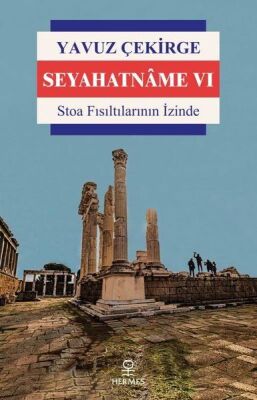 Seyahatname 6 - Stoa Fısıltılarının İzinde - 1