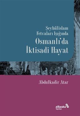 Şeyhülislam Fetvaları Işığında Osmanlı’da İktisadi - 1