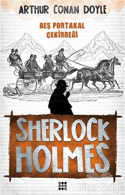 Sherlock Holmes - Beş Portakal Çekirdeği - Dokuz Yayınları