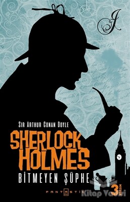 Sherlock Holmes - Bitmeyen Şüphe - Fantastik Kitap