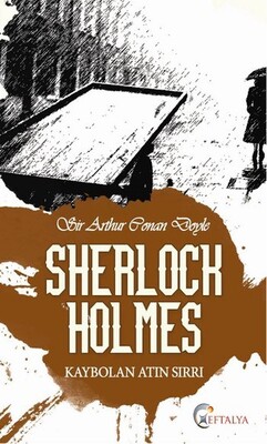 Sherlock Holmes - Kaybolan Atın Sırrı - Eftalya Kitap