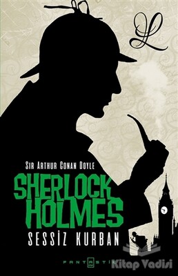 Sherlock Holmes - Sessiz Kurban - Fantastik Kitap