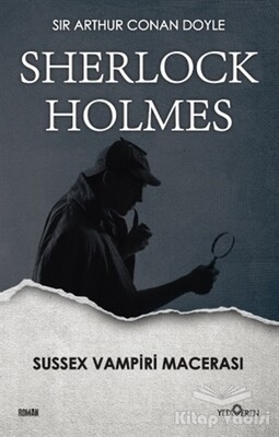 Sherlock Holmes - Sussex Vampiri Macerası - Yediveren Yayınları