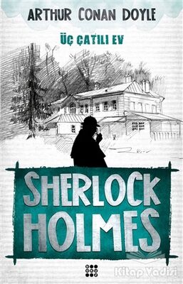 Sherlock Holmes - Üç Çatılı Ev - 1