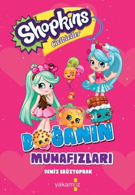 Shopkins Doğanın Muhafızları - Yakamoz Yayınları