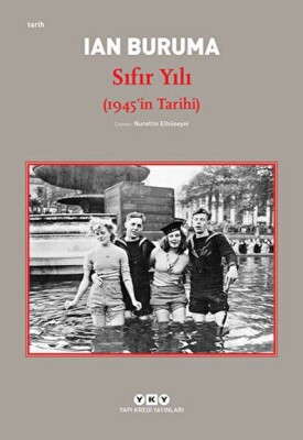 Sıfır Yılı (1945’in Tarihi) - Yapı Kredi Yayınları
