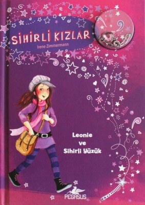 Sihirli Kızlar 1 - Leonıe ve Sihirli Yüzük (Ciltli - Bileklik ve Charm Hediyeli) - Pegasus Yayınları