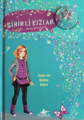 Sihirli Kızlar 3 - Jule ve Yıldız Sihri (Ciltli - Bileklik ve Charm Hediyeli) - 1