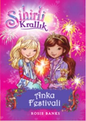 Sihirli Krallık 16. Kitap: Anka Festivali - 1