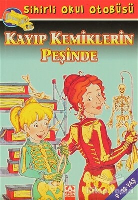 Sihirli Okul Otobüsü: Kayıp Kemiklerin Peşinde - Altın Kitaplar Yayınevi