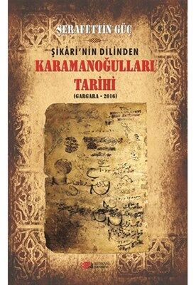 Şikari’nin Dilinden Karamanoğulları Tarihi (Gargara - 2016) - 1