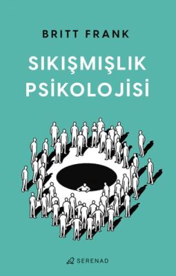 Sıkışmışlık Psikolojisi - 1