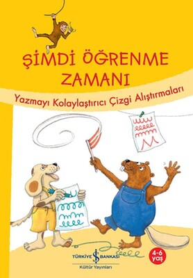 Şimdi Öğrenme Zamanı - Yazmayı Kolaylaştırıcı Çizgi Alıştırmaları - İş Bankası Kültür Yayınları