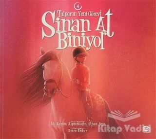 Sinan At Biniyor - Tulpar’ın Yeni Görevi / 4 - 1