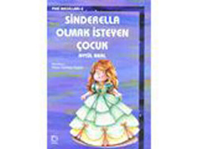 Sinderella Olmak İsteyen Çocuk - Uçanbalık Yayınları