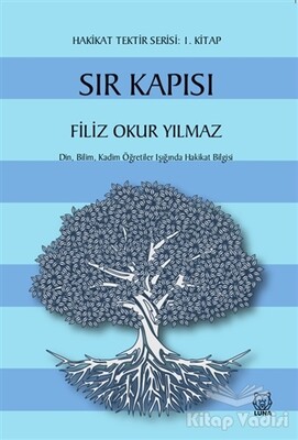 Sır Kapısı - Hakikat Tektir Serisi: 1. Kitap - Luna Yayınları