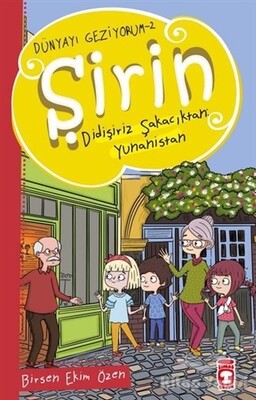 Şirin Didişiriz Şakacıktan: Yunanistan - Dünyayı Geziyorum 2 - Timaş Çocuk