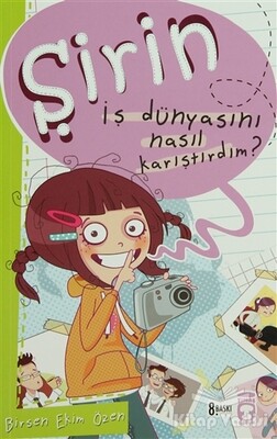 Şirin - İş Dünyasını Nasıl Karıştırdım? - Timaş Çocuk