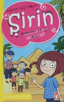 Şirin Mumyalar ve Sır: Mısır - Dünyayı Geziyorum 2 - Timaş Çocuk